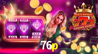 Descubra o Programa VIP da 76p: Vantagens Exclusivas para Jogadores